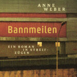 Buchvorstellung mit Anne Weber "Bannmeilen"