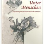 Unter Menschen: Erinnerungen an mein verstecktes Leben - Lebenserinnerungen von Tamara Gawriljuk