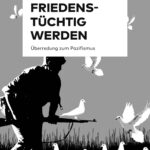 Buchvorstellung mit Wigbert Tocha »Friedenstüchtig werden: Überredung zum Pazifismus«