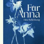 Buchvorstellung mit Simone Scharbert »Für Anna – Eine Belichtung«
